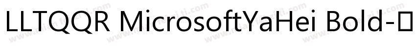LLTQQR MicrosoftYaHei Bold字体转换